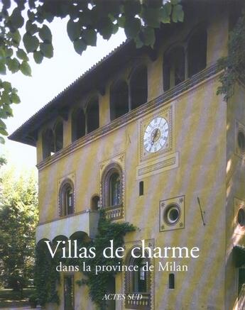 Couverture du livre « Villas de charme dans la province de milan » de Azzi Visentini Margh aux éditions Actes Sud