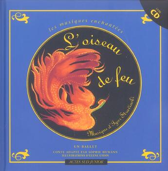 Couverture du livre « L'Oiseau de feu » de Stravinsky Igor et Humann Sophie et Usdin Elène aux éditions Actes Sud