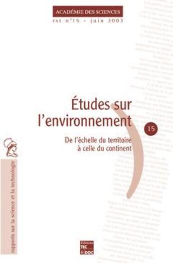 Couverture du livre « Etudes sur l'environnement : de l'échelle du territoire à celle du continent (Académie des sciences RST N° 15) » de Academie Des Sciences aux éditions Tec Et Doc