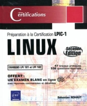 Couverture du livre « Linux ; préparation à la certification LPIC-1 ; examens LPI 101 et LPI 102 (2e édition) » de Sebastien Rohaut aux éditions Eni
