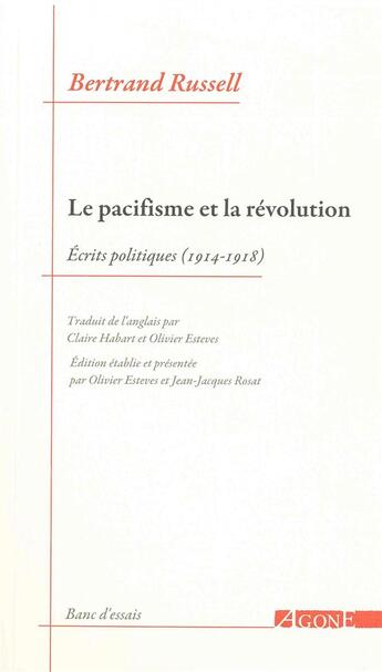 Couverture du livre « Le pacifisme et la révolution ; écrits politiques (1914-1918) » de Bertrand Russell aux éditions Agone