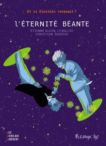 Couverture du livre « L'éternité béante : Et si Einstein revenait ? » de Etienne Klein et Christian Durieux et Laurent-Frederic Bollee aux éditions Futuropolis