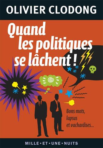 Couverture du livre « Quand les politiques se lâchent ! » de Olivier Clodong aux éditions Mille Et Une Nuits