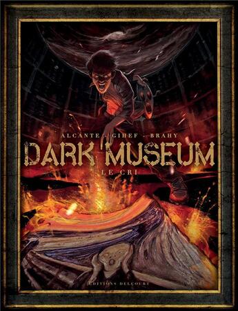 Couverture du livre « Dark museum Tome 2 : le cri » de Alcante et Gihef aux éditions Delcourt