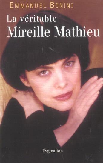 Couverture du livre « Veritable mireille mathieu (la) » de Emmanuel Bonini aux éditions Pygmalion