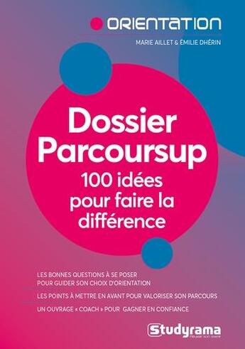 Couverture du livre « Dossier parcoursup ; 100 idées pour faire le difference » de Marie Aillet aux éditions Studyrama