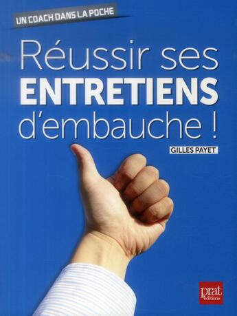 Couverture du livre « Réussir ses entretiens d'embauche ! » de Payet Gilles aux éditions Prat