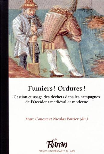 Couverture du livre « Fumiers ! ordures ! gestion et usage des déchets dans les campagnes de l'occident médiéval et moderne » de Nicolas Poirier et Marc Conesa aux éditions Pu Du Midi