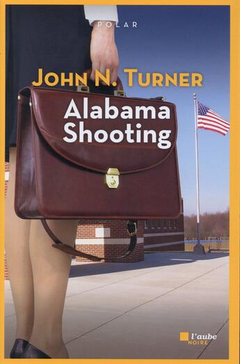 Couverture du livre « Alabama shooting » de John N. Turner aux éditions Editions De L'aube