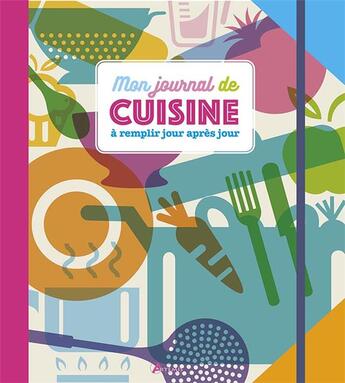 Couverture du livre « Mon journal de cuisine, à remplir jour après jour » de  aux éditions Artemis