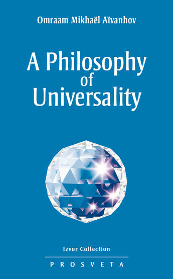 Couverture du livre « A Philosophy of Universality » de Omraam Mikhael Aivanhov aux éditions Prosveta