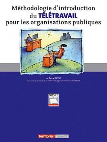 Couverture du livre « Methodologie D'Introduction Du Teletravail Pour Les Organisations Publiques » de Pascal Rassat aux éditions Territorial