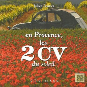 Couverture du livre « En provence, les 2 cv du soleil » de Julien Lautier aux éditions Edisud