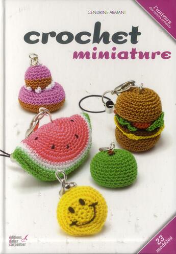 Couverture du livre « Miniatures au crochet » de Cendrine Armani aux éditions Editions Carpentier