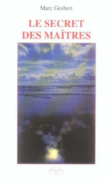 Couverture du livre « Secret Des Maitres » de Marc Gesbert aux éditions Altess