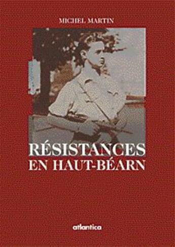 Couverture du livre « Resistances en haut-bearn » de Michel Martin aux éditions Atlantica