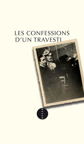 Couverture du livre « Les confessions d'un travesti » de Anonyme aux éditions Editions Allia