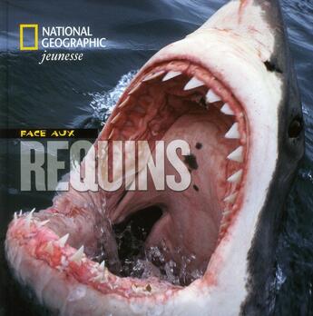 Couverture du livre « Face aux requins » de Doubilet/Hayes aux éditions National Geographic