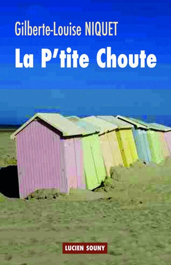 Couverture du livre « La p'tite choute » de Gilberte-Louise Niquet aux éditions Lucien Souny