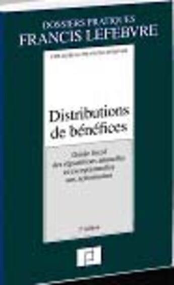 Couverture du livre « Distributions de benefices ; guide fiscal des repartitions annuelles et exceptionnelles aux actionnaires (3e édition) » de  aux éditions Lefebvre