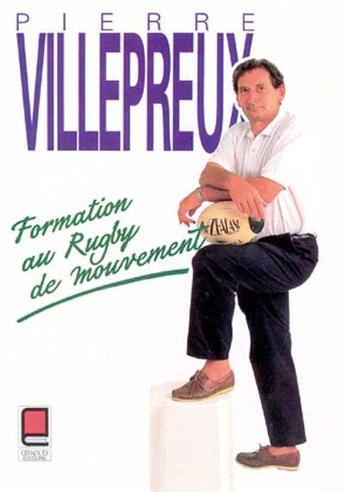 Couverture du livre « Formation au rugby de mouvement » de Pierre Villepreux aux éditions Cepadues