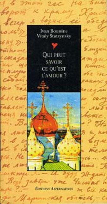 Couverture du livre « Qui peut savoir ce qu'est l'amour ? » de Bunin/Stacinskij aux éditions Alternatives