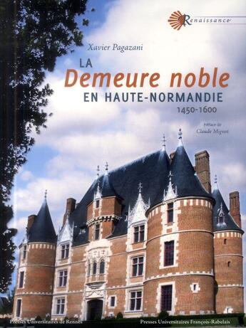 Couverture du livre « Demeure noble en haute normandie - 1450-1600 » de Pu Francois Rabelais aux éditions Pu Francois Rabelais