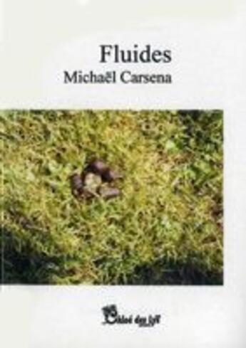 Couverture du livre « Fluides » de Michaël Carsena aux éditions Chloe Des Lys