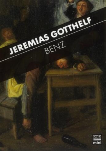 Couverture du livre « Benz » de Jeremias Gotthelf aux éditions Zoe