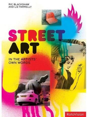 Couverture du livre « Street art - in the artist's own words » de Farrelly Liz/Blacksh aux éditions Rotovision