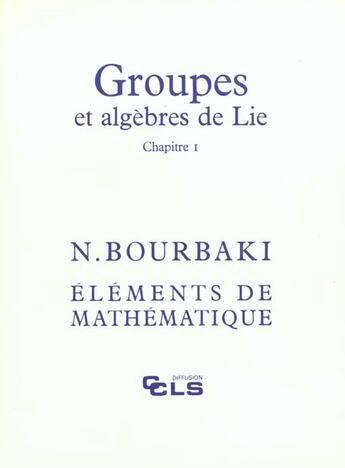 Couverture du livre « Groupes & Algebres De Lie Chap 1 » de Nicolas Bourbaki aux éditions Elsevier-masson