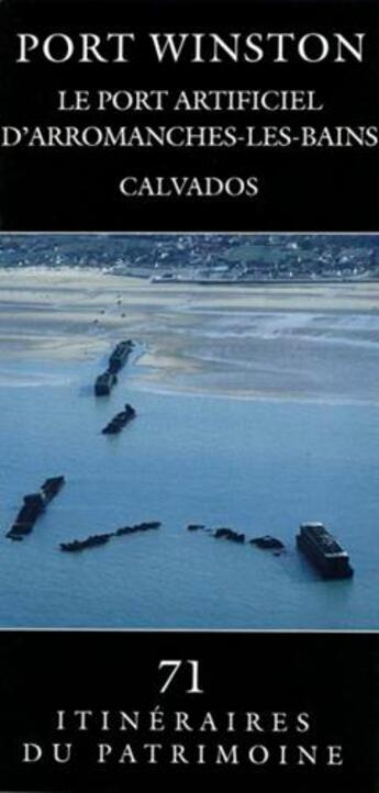 Couverture du livre « Port Winston, port artificiel d'Arromanches-les-Bains, Calvados » de  aux éditions Lieux Dits