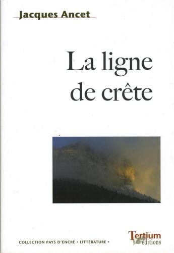 Couverture du livre « La ligne de crête » de Jacques Ancet aux éditions Tertium
