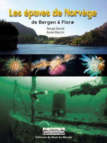 Couverture du livre « Les épaves de Norvège ; de Bergen à Florø » de Serge David et Anne Martin aux éditions Du Bout Du Monde