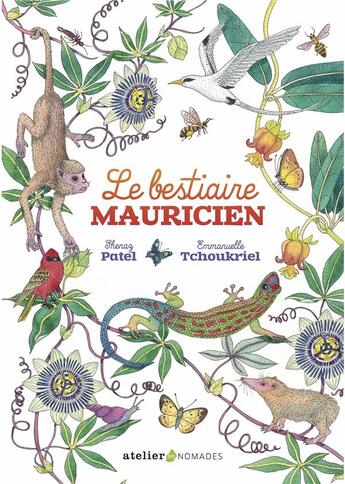 Couverture du livre « Le bestiaire mauricien » de Emmanuelle Tchoukriel et Shenaz Patel aux éditions Atelier Des Nomades