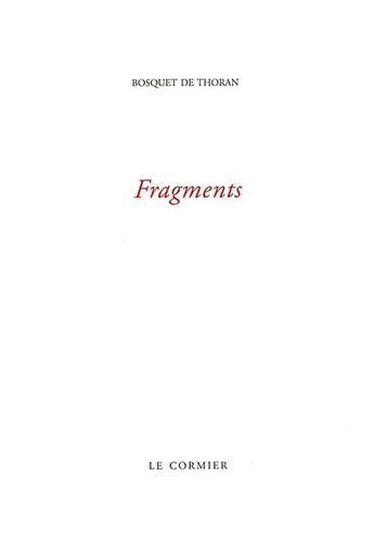 Couverture du livre « Fragments » de Bosquet De Thoran Al aux éditions Cormier