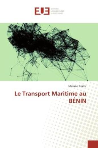 Couverture du livre « Le Transport Maritime au BÉNIN » de Mariano Gbêha aux éditions Editions Universitaires Europeennes