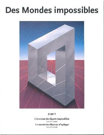 Couverture du livre « Des mondes impossibles ; 2 en 1 ; l'aventure des figures impossibles ; le monde des illusions d'optique » de  aux éditions Taschen