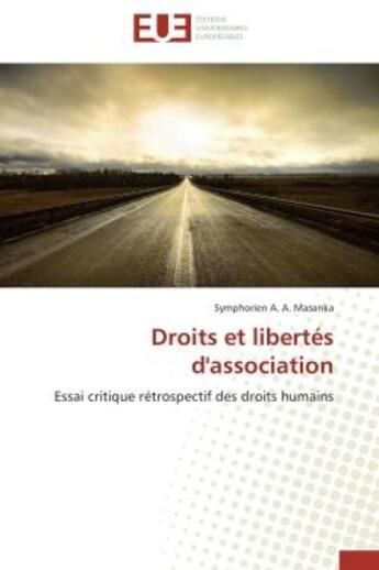 Couverture du livre « Droits et libertes d'association - essai critique retrospectif des droits humains » de Masanka S A A. aux éditions Editions Universitaires Europeennes