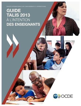 Couverture du livre « Guide TALIS 2013 a l'intention des enseignements ; enquête internationale sur l'enseignement et l'apprentissage » de Ocde aux éditions Ocde