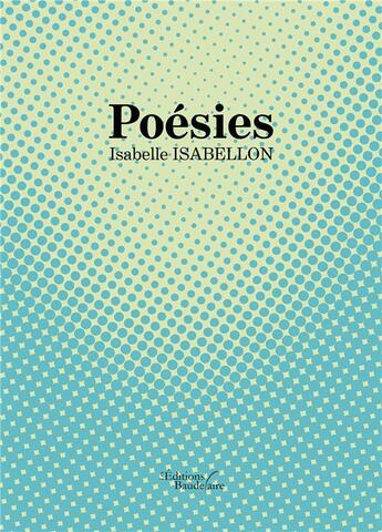 Couverture du livre « Poésies » de Isabelle Isabellon aux éditions Baudelaire