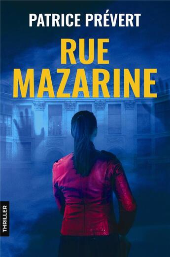 Couverture du livre « Rue Mazarine » de Patrice Prevert aux éditions Librinova