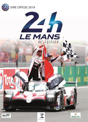 Couverture du livre « 24 heures du Mans, le livre officiel (édition 2018) » de Jean-Marc Teissedre et Thibaut Villemant aux éditions Etai