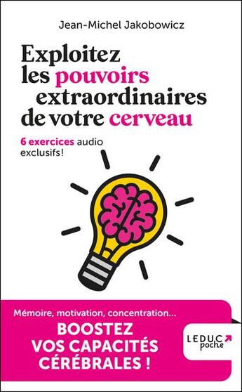 Couverture du livre « Exploitez les pouvoirs extraordinaires de votre cerveau : 6 exercices audio exclusifs ! » de Jean-Michel Jakobowicz aux éditions Leduc