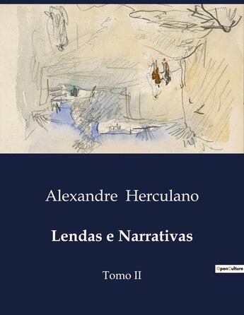 Couverture du livre « Lendas e Narrativas : Tomo II » de Alexandre Herculano aux éditions Culturea