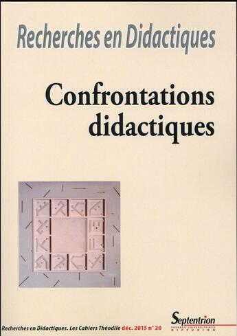 Couverture du livre « Recherches en Didactiques, n° 20/décembre 2015 : Confrontations didactiques » de Pu Septentrion aux éditions Pu Du Septentrion