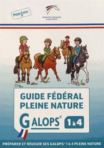 Couverture du livre « Guide fédéral pleine nature ; galops 1 à 4 » de  aux éditions Ffe