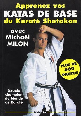 Couverture du livre « Apprenez vos katas de base » de Milon aux éditions Em