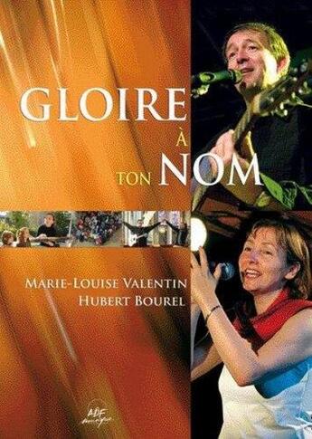 Couverture du livre « Livrte de partitions - gloire a ton nom » de  aux éditions Adf Musique