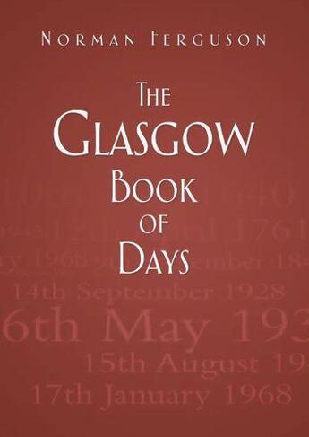 Couverture du livre « The Glasgow Book of Days » de Ferguson Norman aux éditions History Press Digital